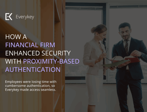 Case Study – How a Financial Firm Enhanced Security with Proximity-Based Authentication