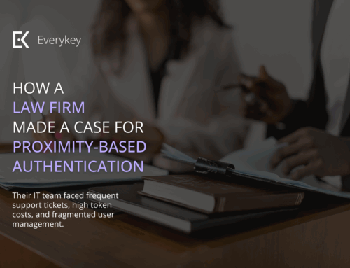 Case Study – How a Law Firm Made a Case for Proximity-Based Authentication